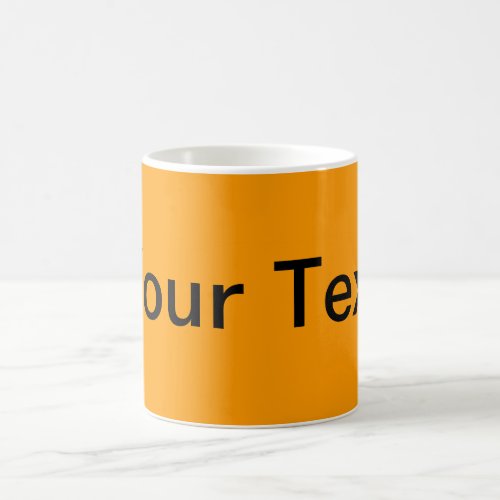 ONLY COLOR  orange  your text Coffee Mug