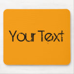 Only Color / Orange + Your Text Mouse Pad at Zazzle