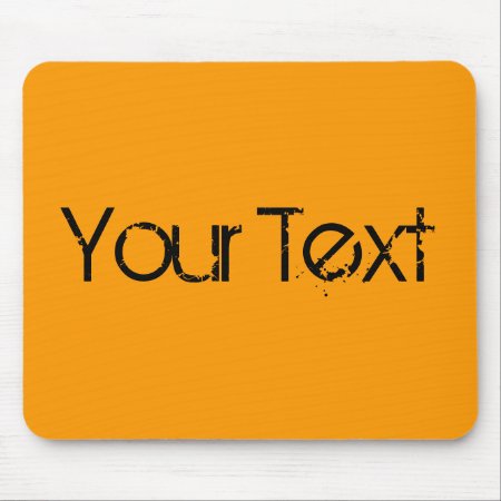 Only Color / Orange   Your Text Mouse Pad