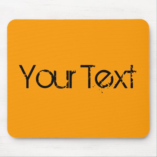 ONLY COLOR  orange  your text Mouse Pad