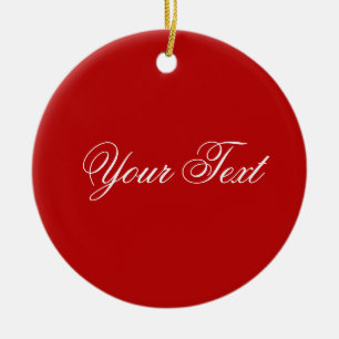 ONLY COLOR / red + your text Ceramic Ornament