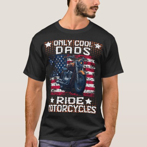 Only cool dads ride motorcycles T_Shirt