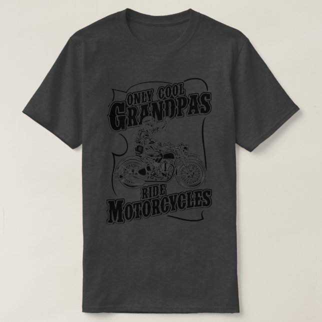 Only Cool Grandpas Ride Motorcycles Best Motorcycl T-Shirt (Design Front)