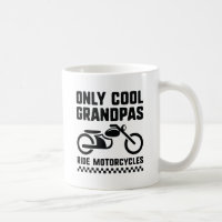 Only Cool Grandpa's Ride Motorcycles