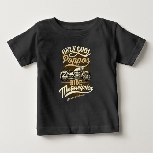 Only Cool Poppos Ride Motorcycles for Grandpa Baby T_Shirt