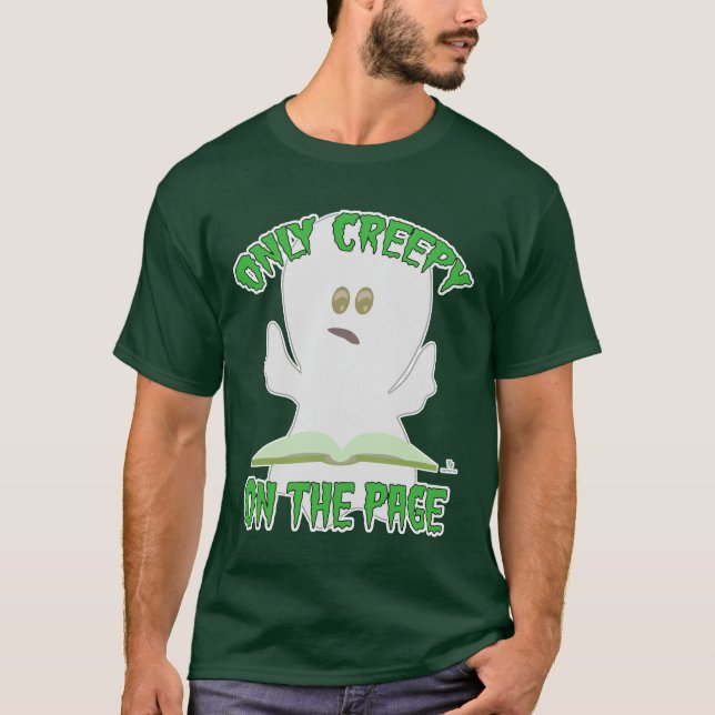 Only Creepy on Page Horror Author Slogan T-Shirt (Front)