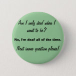 Only Deaf When You Want To Be Pinback Button at Zazzle
