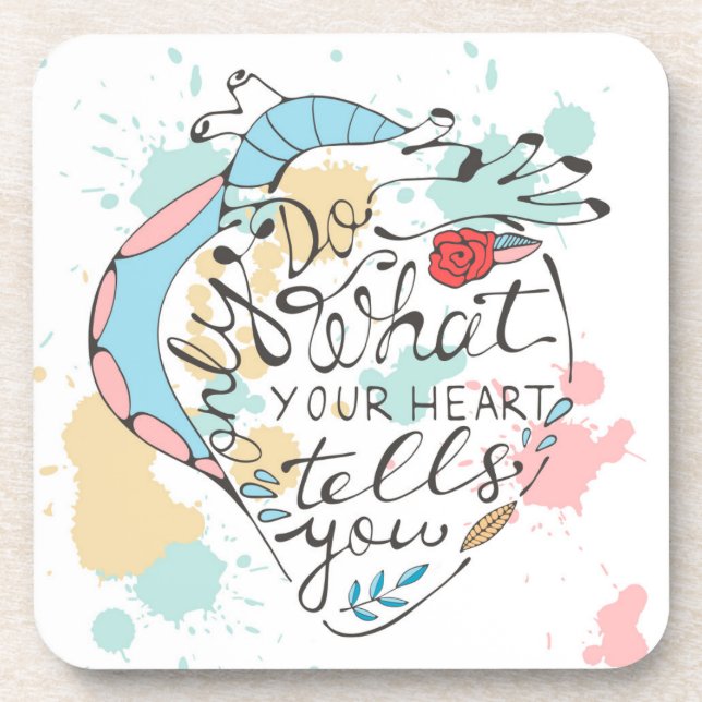 Only Do What Your Heart Tells You Beverage Coaster (Front)