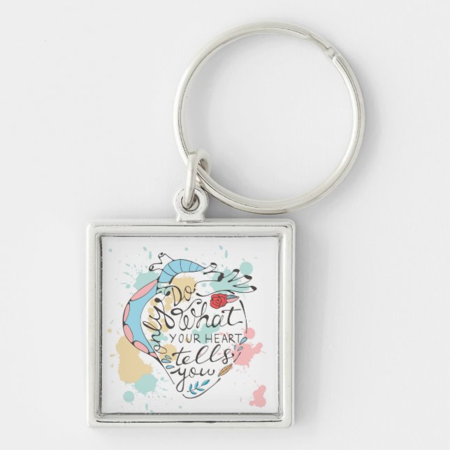 Only Do What Your Heart Tells You Keychain (Front)