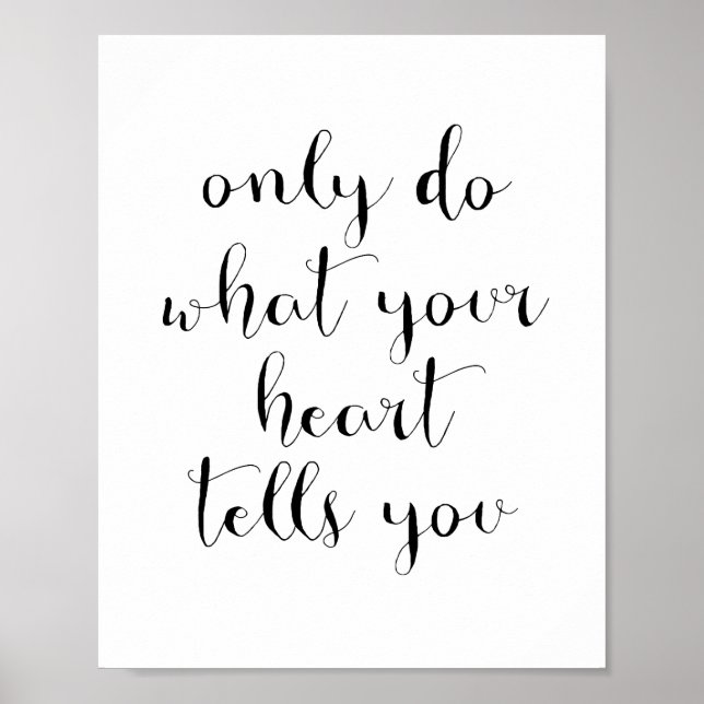 Only do what your heart tells you poster (Front)
