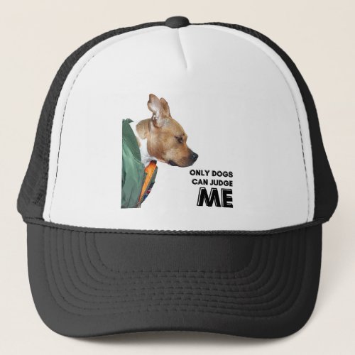 only dogs can judge me 2 trucker hat