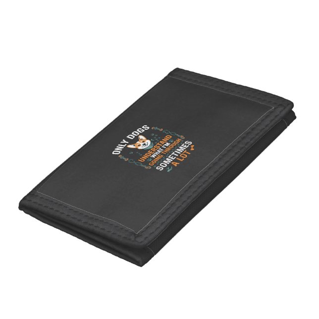 Only Dogs Understand What Going Through Sometimes  Tri-fold Wallet (Bottom)