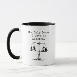 Only Drama I Love Is Algebra Math Humor Mug