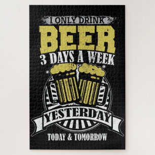Only Drink Beer 3 Days A Week Jigsaw Puzzle