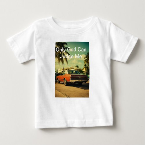 only gad can judge me baby T_Shirt