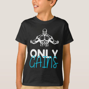 Only Gains Funny Gym Fitness Workout Bodybuilding  T-Shirt