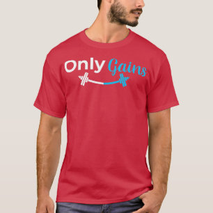 Only Gains Weightlifting Bodybuilding Fitness Gym  T-Shirt