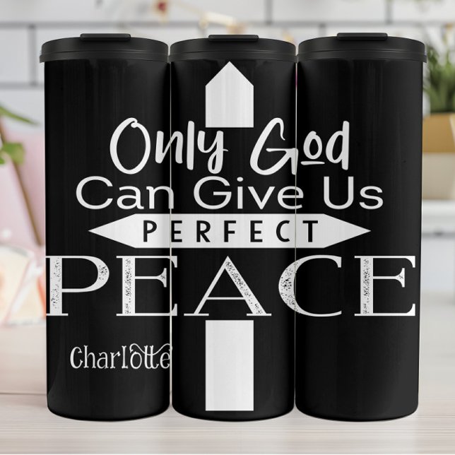Only God Can Give Us Perfect Peace Thermal Tumbler (Creator Uploaded)