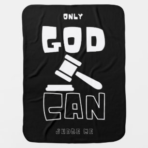 Only God Can Judge Me Baby Blanket