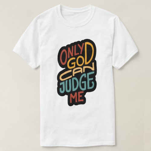 The "Only God Can Judge Me" T-shirt, a powerful statement piece that seamlessly merges faith and fashion. Crafted with utmost precision, this t-shirt is not just an article of clothing; it's a testament to your unwavering belief. Available in striking red, black, and yellow letters, this design caters to both men and women, ensuring a fashion-forward expression of your religious convictions. Our mens and womens t-shirts boast unparalleled quality that rivals top brands in the market. We understand the importance of comfort and durability, which is why our tees are designed to withstand the test of time. The bold graphic print not only elevates your fashion game but also serves as a conversation starter wherever you go – from church gatherings to casual outings. The "Only God Can Judge Me" tee is not limited by age or gender; it's a versatile piece suitable for all ages and occasions. Whether you're a devoted churchgoer or someone looking to make a fresh statement in the fashion world, this t-shirt is the perfect choice. It's available in unisex sizes to cater to diverse preferences. Showcasing your religious pride has never been more affordable. We offer top-notch quality at a reasonable price, making it accessible for everyone seeking to add a touch of spirituality to their wardrobe. Elevate your style while proclaiming your faith in God and Jesus with this iconic piece. Don't settle for ordinary – choose a tee that resonates with your beliefs and stands out in the crowd. Order your "Only God Can Judge Me" T-shirt now and let your fashion choices speak volumes about your unwavering commitment to your religious convictions.