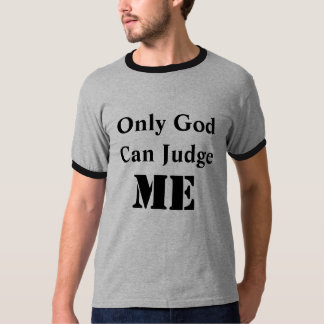 Only God Can Judge Me T-shirt Men's