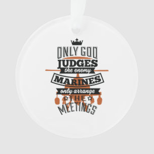 Only God judges the enemy Marines Ornament