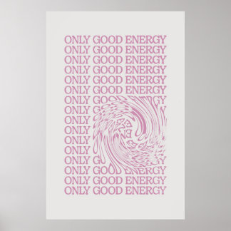 Only Good Energy Poster