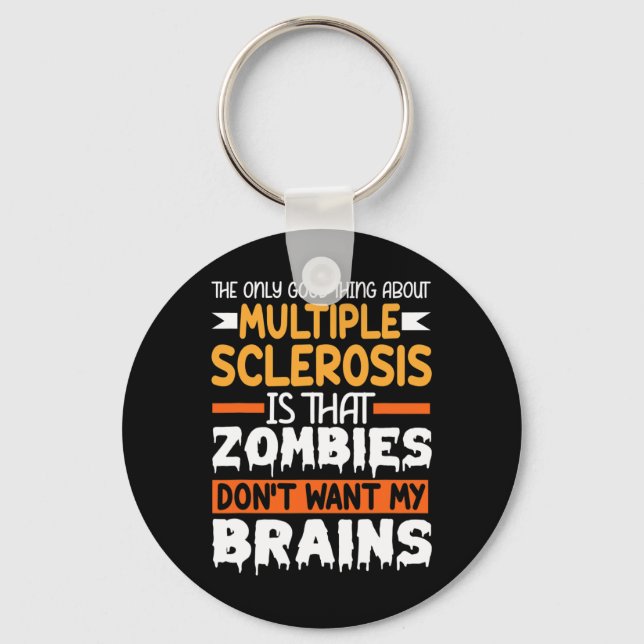 Only Good Thing About Multiple Sclerosis Awareness Keychain (Front)