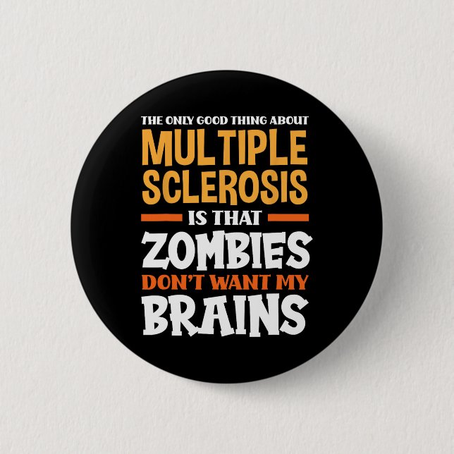 Only Good Thing About Multiple Sclerosis Fun Ms  Button (Front)