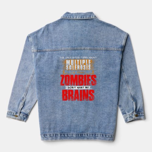 Only Good Thing About Multiple Sclerosis Zombies 1 Denim Jacket