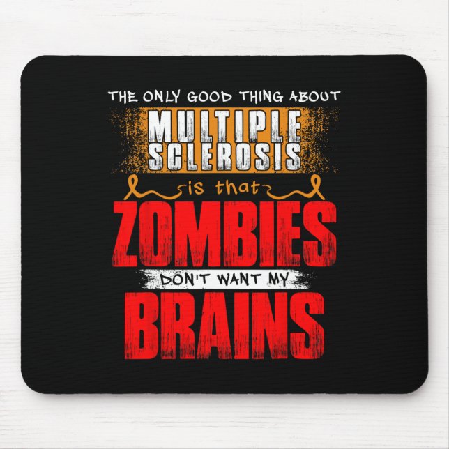 Only Good Thing About Multiple Sclerosis Zombies 1 Mouse Pad (Front)