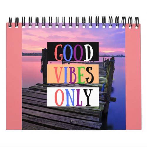 Only good vibe  Good vibes only Calendar