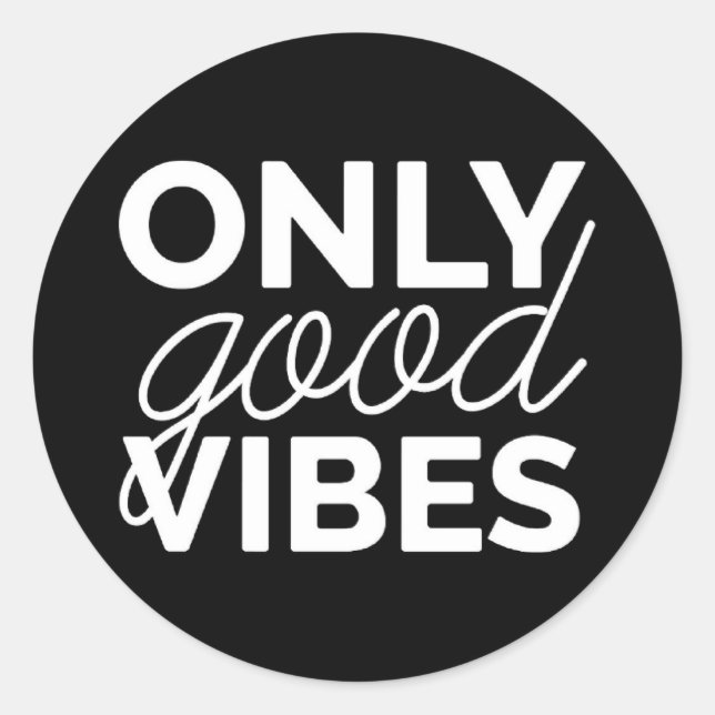 Only Good Vibes Classic Round Sticker (Front)