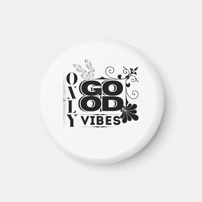 Only Good Vibes – Positive Motivational Typography Magnet (Front)