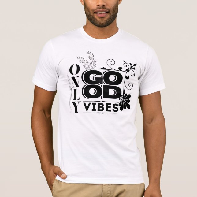 Only Good Vibes – Positive Motivational Typography T-Shirt (Front)