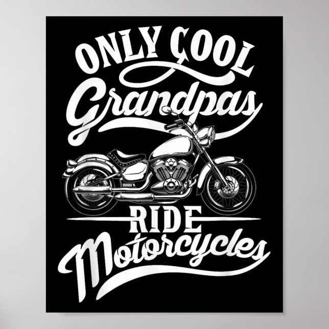 Only Grandpas Ride Motorcycles Quote For Grandpa M Poster (Front)