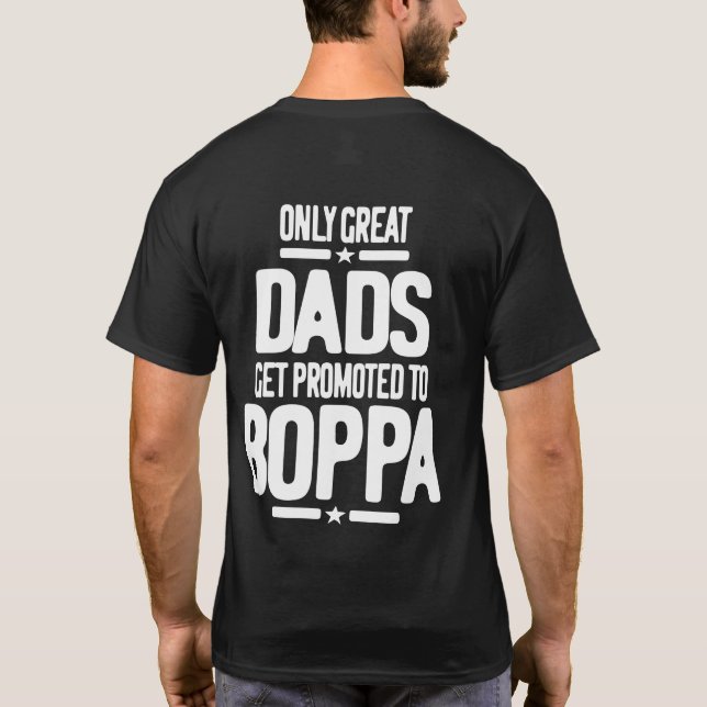 Only Great Dads Get Promoted To Boppa T-Shirt (Back)