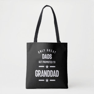 Only Great Dads Get Promoted To Granddad Grandfa Tote Bag