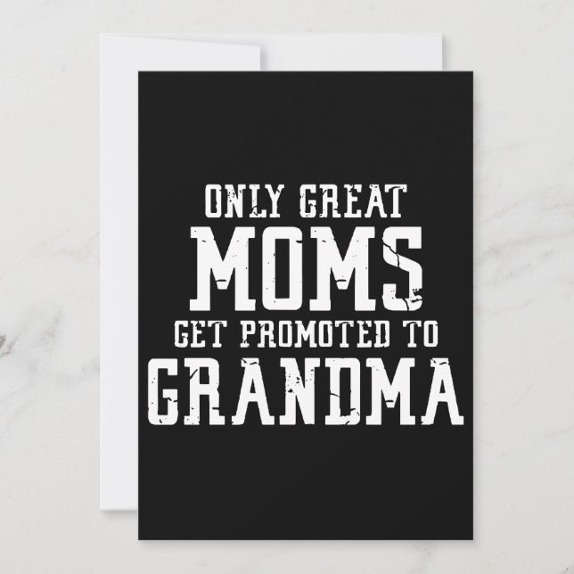 Only Great Moms Get Promoted To Grandma T-Shirts Invitation (Front)