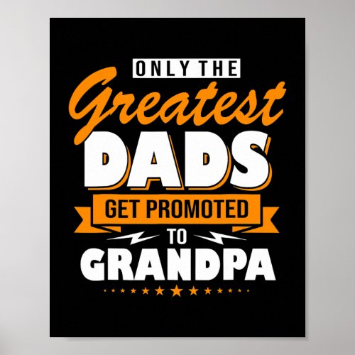 Only Greatest Dads Get Promoted To Grandpa Tee Poster