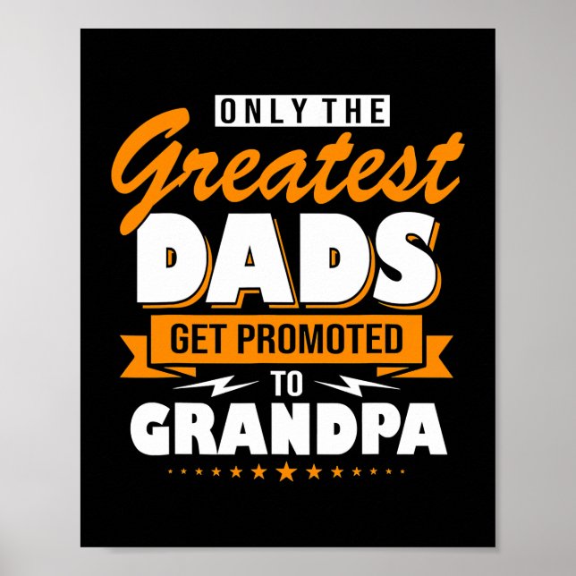 Only Greatest Dads Get Promoted To Grandpa Tee Poster (Front)