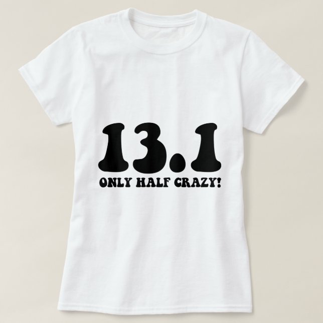 only half crazy T-Shirt (Design Front)