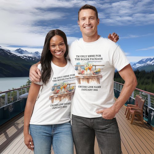 Only Here for Booze Package Cruise Ship T_Shirt