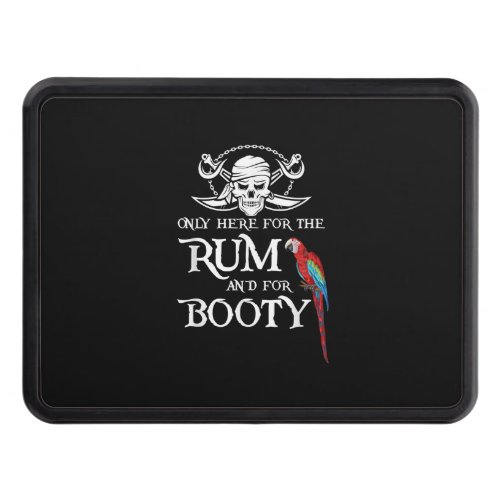 Only Here   Rum And  Booty Pirate  Parrot Pirate Hitch Cover