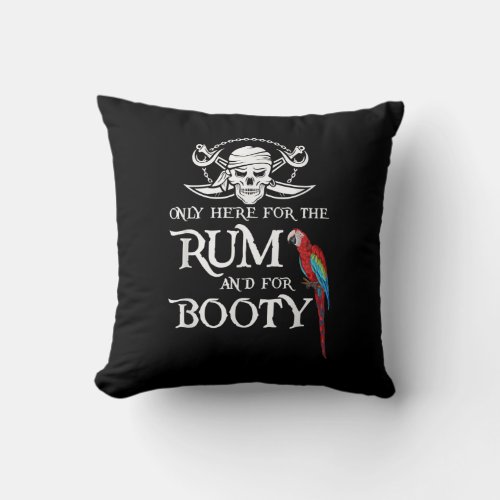 Only Here   Rum And  Booty Pirate  Parrot Pirate Throw Pillow