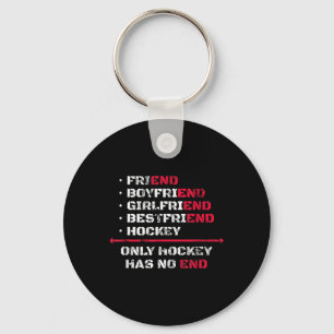 Only Hockey Has No End Ice Hockey Ice Hockey Air H Keychain
