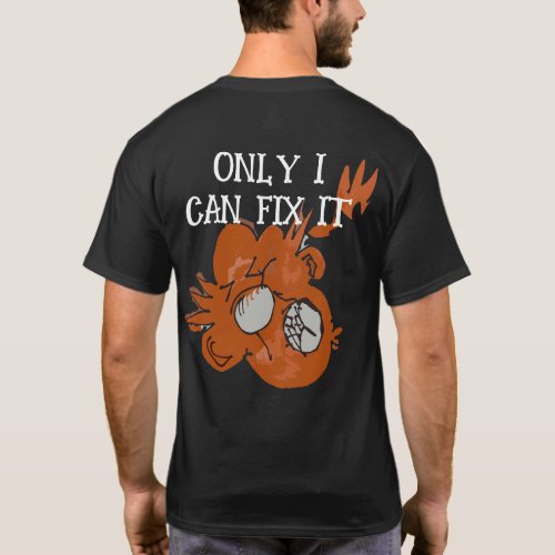Only I can fix it Orange Clown Pocket Design T_Shirt