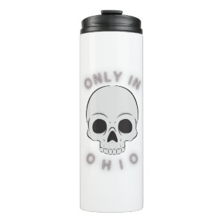Only in ohio - Thermal Tumbler