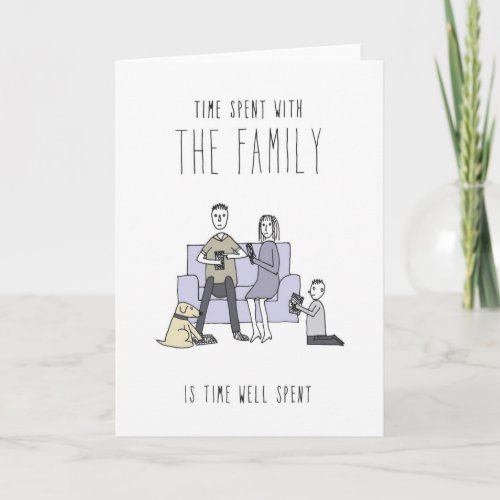 Only in Silicon Valley Greeting Card Family Time Card