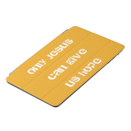 Only Jesus Can Give Us Hope Christian Message   iPad Mini Cover
